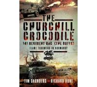 Tim Saunders Ric The Churchill Crocodile: 141 Regiment RAC (T (Copertina rigida)