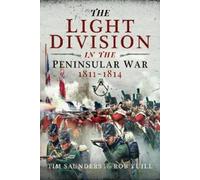 Tim Saunders Rob Yu The Light Division in the Peninsular War, 1811-1 (Tascabile)