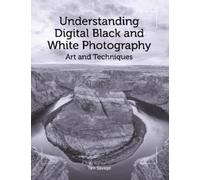 Tim Savage Understanding Digital Black and White Photography (Tascabile)