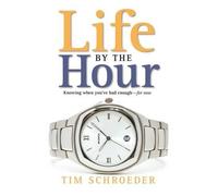 Tim Schroeder Life by the Hour (Tascabile)