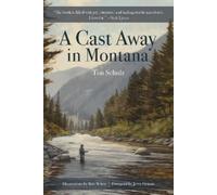 Tim Schulz A Cast Away in Montana (Copertina rigida)