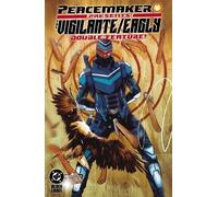 Peacemaker Presents: The Vigilante/Eagly Double Feature! – DC Comics