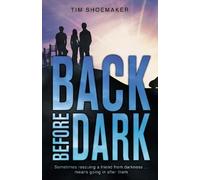 Tim Shoemaker Back Before Dark (Tascabile) Code of Silence Novel
