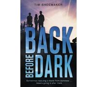 Tim Shoemaker Back Before Dark (Tascabile) Code of Silence Novel