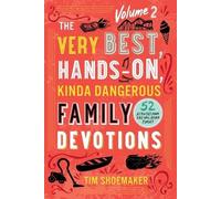 Tim Shoemaker The Very Best, Hands-On, Kinda Dangerous Family - 52 A (Tascabile)