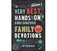 Tim Shoemaker The Very Best, Hands-On, Kinda Dangerous Family - 52 A (Tascabile)