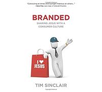 Tim Sinclair Branded - Sharing Jesus with a Consumer Culture (Tascabile)