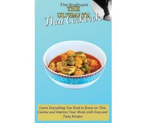 Tim Singhapat The Ultimate Thai Cookbook (Copertina rigida)