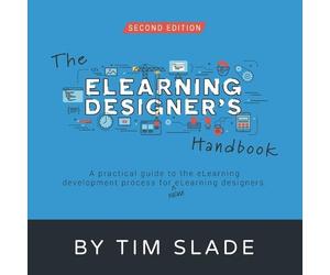 Tim Slade The eLearning Designer's Handbook (Tascabile)