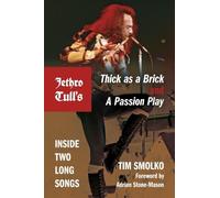 Tim Smolko Jethro Tull's Thick As a Brick and a Passion Play (Copertina rigida)