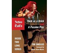 Tim Smolko Jethro Tull's Thick As a Brick and a Passion Play (Tascabile)