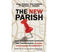 Tim Soerens Dwi The New Parish - How Neighborhood Churches Are Trans (Tascabile)