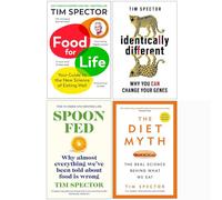 Tim Spector Collection 4 Books Set (Food for Life [Hardcover], Identically Different, Spoon-Fed, The Diet Myth)