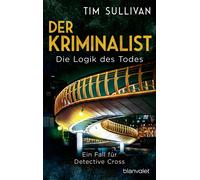 Tim Sullivan Fr Der Kriminalist - Die Logik des Todes: Ein Fall für (Tascabile)