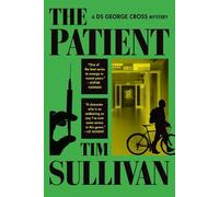 Tim Sullivan The Patient (Tascabile) DS George Cross Mysteries