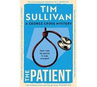 Tim Sullivan The Patient (Tascabile) George Cross Mysteries