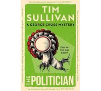 Tim Sullivan The Politician (Tascabile) George Cross Mysteries