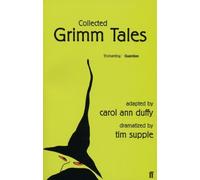 Tim Supple Carol Ann Duffy Collected Grimm Tales (Tascabile)