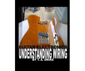 Tim Swike Guitar Electronics Understanding Wiring (Tascabile)