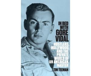Tim Teeman In Bed with Gore Vidal (Tascabile)