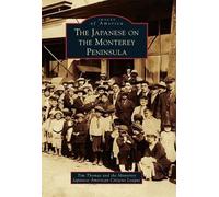 Tim Thomas Monterey Japanese American Ci The Japanese on the Montere (Tascabile)
