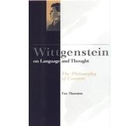 Tim Thornton Wittgenstein on Language and Thought (Tascabile)