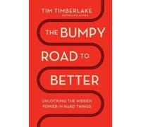 Tim Timberlake The Bumpy Road to Better (Tascabile)
