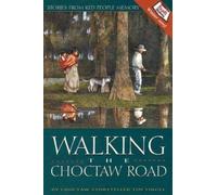 Tim Tingle Walking the Choctaw Road (Tascabile)