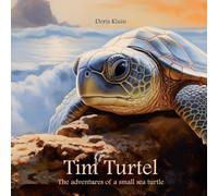 Tim Turtel: The adventures of a small sea turtle