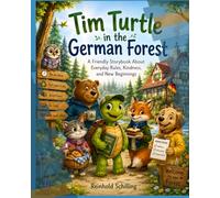 Tim Turtle in the German Forest: A Friendly Storybook About Everyday Rules, Kindness, and New Beginnings
