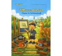 Tim und das Abenteuer-: Chaos in Schlanstedt
