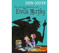 Tim und das Geheimnis von Knolle Murphy. Band 1: Roman