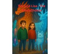 Tim und Lisa - Die Kristallhöhle