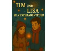 Tim und Lisa Silversterabenteuer