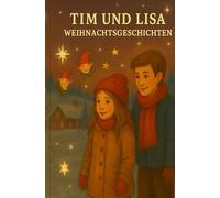 Tim und Lisa Weihnachtsgeschichten
