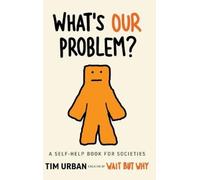 Tim Urban What's Our Problem? (Copertina rigida)