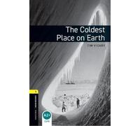 Oxford Bookworms Library: Level 1:: The Coldest Place on Earth
