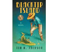 Tim W Jackson Tim W. Jackson Blacktip Island (Tascabile)
