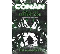 Tim Waggoner Conan: Spawn of the Serpent (Copertina rigida) (PRESALE 28/10/2025)