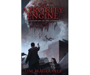 Tim Waggoner The Atrocity Engine (Copertina rigida)