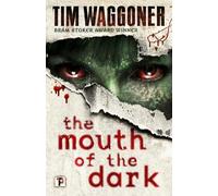 Tim Waggoner The Mouth of the Dark (Tascabile)