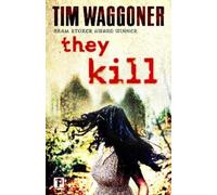 Tim Waggoner They Kill (Tascabile)