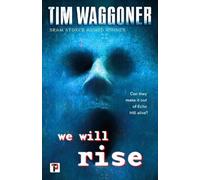 Tim Waggoner We Will Rise (Copertina rigida)