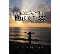 Tim Walters Pull Me from the Darkness (Tascabile)