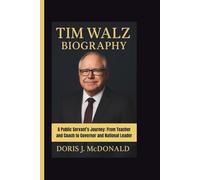 TIM WALZ BIOGRAPHY: A Public Servant’s Journey: From Teacher and Coach to Governor and National Leader