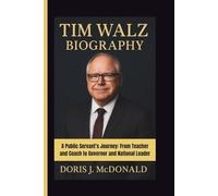 TIM WALZ BIOGRAPHY: A Public Servant’s Journey: From Teacher and Coach to Governor and National Leader