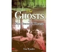 Tim Wander The Ghosts of Northwood House (Tascabile)