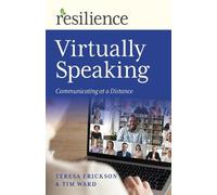 Tim Ward Teresa Erickson Resilience: Virtually Speaking (Tascabile)