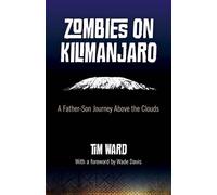 Tim Ward Zombies on Kilimanjaro - A Father/Son Journey Above the Clo (Tascabile)