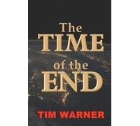 Tim Warner The Time of the End (Tascabile)